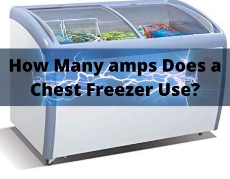 How Many amps Does a Chest Freezer Use