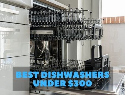 Best Dishwashers under $300