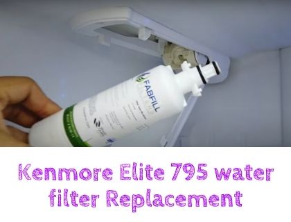 Kenmore Elite 795 water filter Replacement