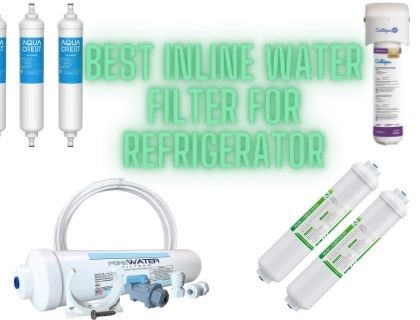Best Inline Water Filter For Refrigerator