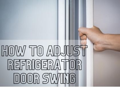 How To Adjust Refrigerator Door Swing